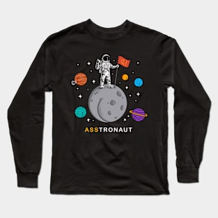 Asstronaut Long Sleeve T-Shirt